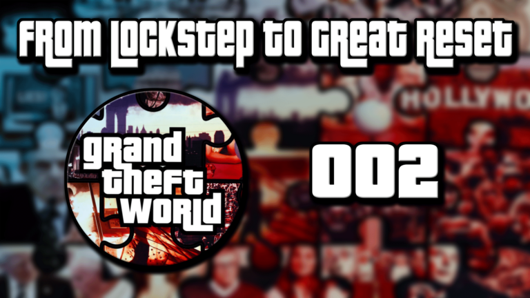 https://gtw.codinglab.ch/2020/11/18/grand-theft-world-podcast-002-from-lockstep-to-great-reset/